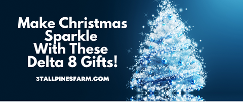 Make Christmas Sparkle With These Delta 8 Gifts